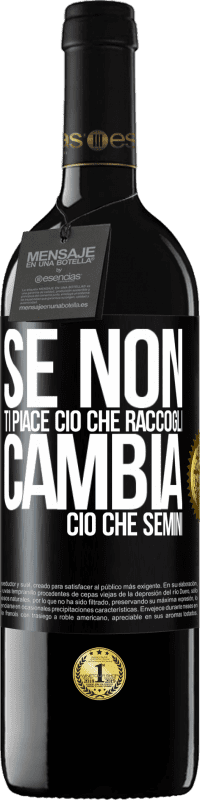 39,95 € Spedizione Gratuita | Vino rosso Edizione RED MBE Riserva Se non ti piace ciò che raccogli, cambia ciò che semini Etichetta Nera. Etichetta personalizzabile Riserva 12 Mesi Raccogliere 2015 Tempranillo