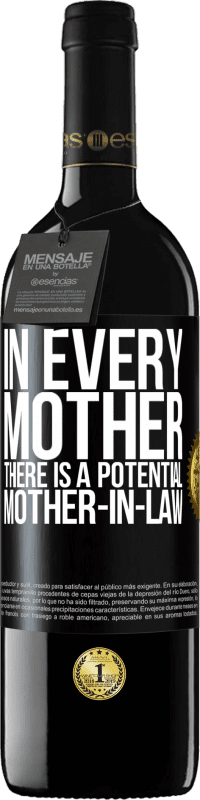 39,95 € Free Shipping | Red Wine RED Edition MBE Reserve In every mother there is a potential mother-in-law Black Label. Customizable label Reserve 12 Months Harvest 2015 Tempranillo