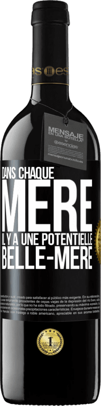 39,95 € Envoi gratuit | Vin rouge Édition RED MBE Réserve Dans chaque mère il y a une potentielle belle-mère Étiquette Noire. Étiquette personnalisable Réserve 12 Mois Récolte 2015 Tempranillo