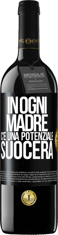 39,95 € Spedizione Gratuita | Vino rosso Edizione RED MBE Riserva In ogni madre c'è una potenziale suocera Etichetta Nera. Etichetta personalizzabile Riserva 12 Mesi Raccogliere 2015 Tempranillo