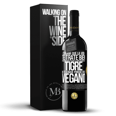 «Esperar que la vida te trate bien porque eres buena persona es como esperar que un tigre no te ataque porque eres vegano» Edición RED MBE Reserva