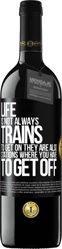 39,95 € 免费送货 | 红酒 RED版 MBE 预订 生活并不总是火车上车，它们也是您必须下车的车站 黑标. 可自定义的标签 预订 12 个月 收成 2014 Tempranillo
