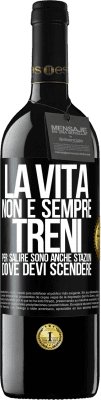 39,95 € Spedizione Gratuita | Vino rosso Edizione RED MBE Riserva La vita non è sempre treni per salire, sono anche stazioni dove devi scendere Etichetta Nera. Etichetta personalizzabile Riserva 12 Mesi Raccogliere 2015 Tempranillo