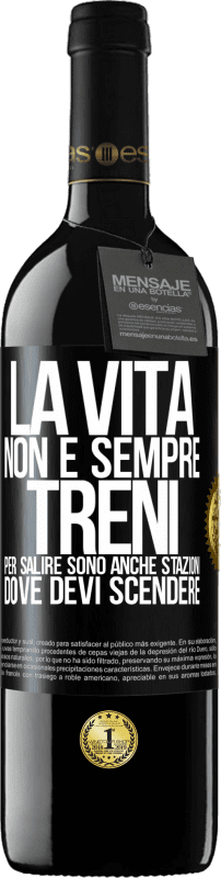 39,95 € Spedizione Gratuita | Vino rosso Edizione RED MBE Riserva La vita non è sempre treni per salire, sono anche stazioni dove devi scendere Etichetta Nera. Etichetta personalizzabile Riserva 12 Mesi Raccogliere 2015 Tempranillo