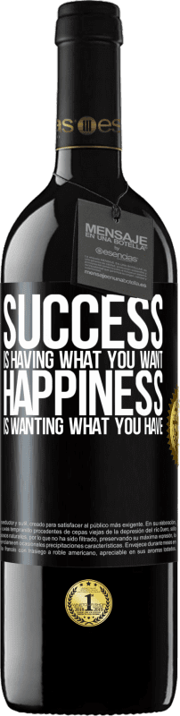 39,95 € Free Shipping | Red Wine RED Edition MBE Reserve success is having what you want. Happiness is wanting what you have Black Label. Customizable label Reserve 12 Months Harvest 2014 Tempranillo