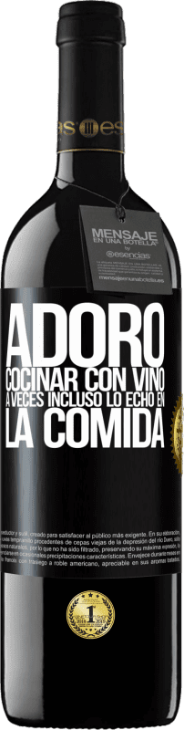 39,95 € Envío gratis | Vino Tinto Edición RED MBE Reserva Adoro cocinar con vino. A veces incluso lo echo en la comida Etiqueta Negra. Etiqueta personalizable Reserva 12 Meses Cosecha 2015 Tempranillo