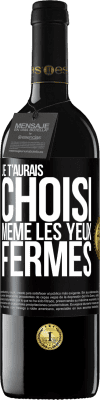 39,95 € Envoi gratuit | Vin rouge Édition RED MBE Réserve Je t'aurais choisi, même les yeux fermés Étiquette Noire. Étiquette personnalisable Réserve 12 Mois Récolte 2014 Tempranillo