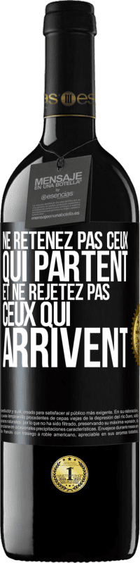 39,95 € Envoi gratuit | Vin rouge Édition RED MBE Réserve Ne retenez pas ceux qui partent et ne rejetez pas ceux qui arrivent Étiquette Noire. Étiquette personnalisable Réserve 12 Mois Récolte 2015 Tempranillo