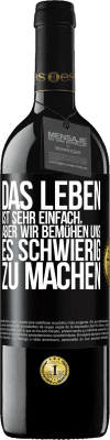 39,95 € Kostenloser Versand | Rotwein RED Ausgabe MBE Reserve Das Leben ist sehr einfach, aber wir bemühen uns, es schwierig zu machen Schwarzes Etikett. Anpassbares Etikett Reserve 12 Monate Ernte 2015 Tempranillo