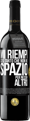 39,95 € Spedizione Gratuita | Vino rosso Edizione RED MBE Riserva Mi riempi così tanto che non ho spazio per nessun altro Etichetta Nera. Etichetta personalizzabile Riserva 12 Mesi Raccogliere 2015 Tempranillo