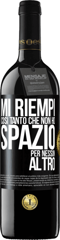 39,95 € Spedizione Gratuita | Vino rosso Edizione RED MBE Riserva Mi riempi così tanto che non ho spazio per nessun altro Etichetta Nera. Etichetta personalizzabile Riserva 12 Mesi Raccogliere 2016 Tempranillo