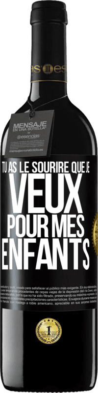 39,95 € Envoi gratuit | Vin rouge Édition RED MBE Réserve Tu as le sourire que je veux pour mes enfants Étiquette Noire. Étiquette personnalisable Réserve 12 Mois Récolte 2015 Tempranillo