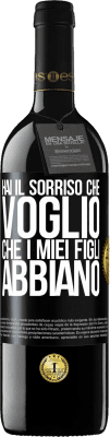 39,95 € Spedizione Gratuita | Vino rosso Edizione RED MBE Riserva Hai il sorriso che voglio che i miei figli abbiano Etichetta Nera. Etichetta personalizzabile Riserva 12 Mesi Raccogliere 2015 Tempranillo