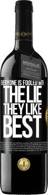 39,95 € Free Shipping | Red Wine RED Edition MBE Reserve Everyone is fooled with the lie they like best Black Label. Customizable label Reserve 12 Months Harvest 2014 Tempranillo