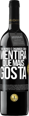 39,95 € Envio grátis | Vinho tinto Edição RED MBE Reserva Todo mundo é enganado com a mentira que mais gosta Etiqueta Preta. Etiqueta personalizável Reserva 12 Meses Colheita 2016 Tempranillo