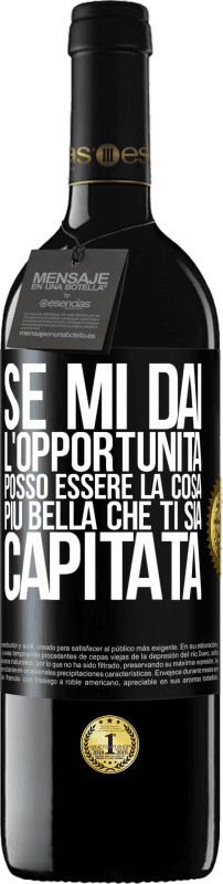 39,95 € Spedizione Gratuita | Vino rosso Edizione RED MBE Riserva Se mi dai l'opportunità, posso essere la cosa più bella che ti sia capitata Etichetta Nera. Etichetta personalizzabile Riserva 12 Mesi Raccogliere 2015 Tempranillo