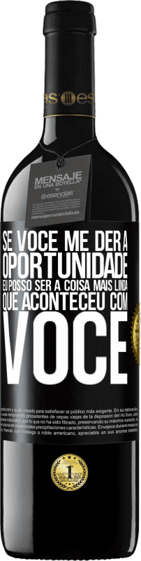 39,95 € Envio grátis | Vinho tinto Edição RED MBE Reserva Se você me der a oportunidade, eu posso ser a coisa mais linda que aconteceu com você Etiqueta Preta. Etiqueta personalizável Reserva 12 Meses Colheita 2015 Tempranillo