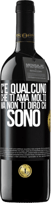 39,95 € Spedizione Gratuita | Vino rosso Edizione RED MBE Riserva C'è qualcuno che ti ama molto, ma non ti dirò chi sono Etichetta Nera. Etichetta personalizzabile Riserva 12 Mesi Raccogliere 2014 Tempranillo