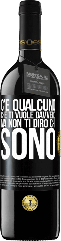 39,95 € Spedizione Gratuita | Vino rosso Edizione RED MBE Riserva C'è qualcuno che ti vuole davvero, ma non ti dirò chi sono Etichetta Nera. Etichetta personalizzabile Riserva 12 Mesi Raccogliere 2015 Tempranillo