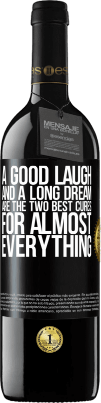 39,95 € Free Shipping | Red Wine RED Edition MBE Reserve A good laugh and a long dream are the two best cures for almost everything Black Label. Customizable label Reserve 12 Months Harvest 2015 Tempranillo