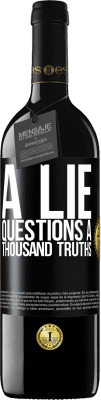 39,95 € Free Shipping | Red Wine RED Edition MBE Reserve A lie questions a thousand truths Black Label. Customizable label Reserve 12 Months Harvest 2014 Tempranillo