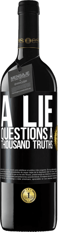 39,95 € Free Shipping | Red Wine RED Edition MBE Reserve A lie questions a thousand truths Black Label. Customizable label Reserve 12 Months Harvest 2014 Tempranillo