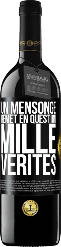 39,95 € Envoi gratuit | Vin rouge Édition RED MBE Réserve Un mensonge remet en question mille vérités Étiquette Noire. Étiquette personnalisable Réserve 12 Mois Récolte 2015 Tempranillo