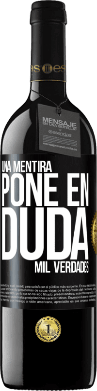 39,95 € Envío gratis | Vino Tinto Edición RED MBE Reserva Una mentira pone en duda mil verdades Etiqueta Negra. Etiqueta personalizable Reserva 12 Meses Cosecha 2015 Tempranillo