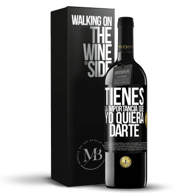 «Tienes la importancia que yo quiera darte» Edición RED MBE Reserva