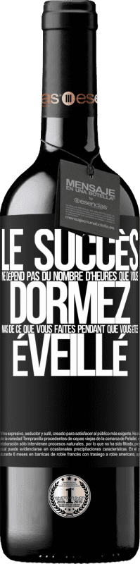 39,95 € Envoi gratuit | Vin rouge Édition RED MBE Réserve Le succès ne dépend pas du nombre d'heures que vous dormez, mais de ce que vous faites pendant que vous êtes éveillé Étiquette Noire. Étiquette personnalisable Réserve 12 Mois Récolte 2015 Tempranillo