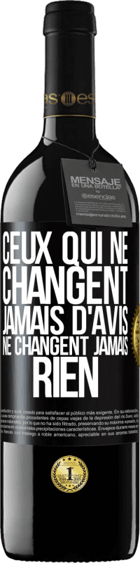 39,95 € Envoi gratuit | Vin rouge Édition RED MBE Réserve Ceux qui ne changent jamais d'avis, ne changent jamais rien Étiquette Noire. Étiquette personnalisable Réserve 12 Mois Récolte 2015 Tempranillo