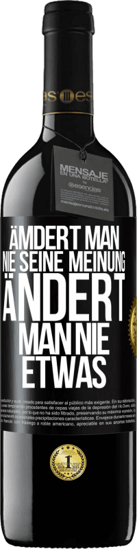 39,95 € Kostenloser Versand | Rotwein RED Ausgabe MBE Reserve Ämdert man nie seine Meinung, ändert man nie etwas Schwarzes Etikett. Anpassbares Etikett Reserve 12 Monate Ernte 2015 Tempranillo