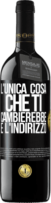 39,95 € Spedizione Gratuita | Vino rosso Edizione RED MBE Riserva L'unica cosa che ti cambierebbe è l'indirizzo Etichetta Nera. Etichetta personalizzabile Riserva 12 Mesi Raccogliere 2014 Tempranillo