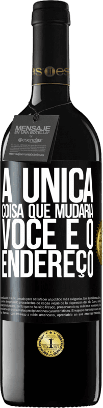 39,95 € Envio grátis | Vinho tinto Edição RED MBE Reserva A única coisa que mudaria você é o endereço Etiqueta Preta. Etiqueta personalizável Reserva 12 Meses Colheita 2015 Tempranillo