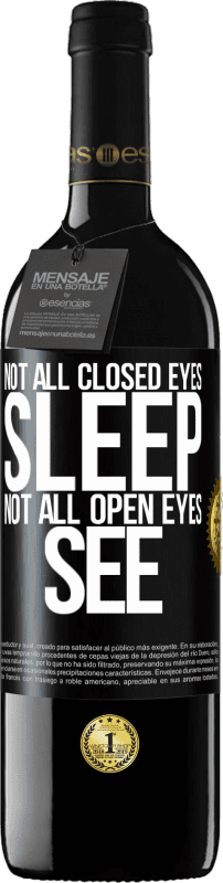 39,95 € Free Shipping | Red Wine RED Edition MBE Reserve Not all closed eyes sleep ... not all open eyes see Black Label. Customizable label Reserve 12 Months Harvest 2016 Tempranillo