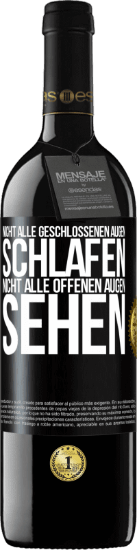 39,95 € Kostenloser Versand | Rotwein RED Ausgabe MBE Reserve Nicht alle geschlossenen Augen schlafen, nicht alle offenen Augen sehen Schwarzes Etikett. Anpassbares Etikett Reserve 12 Monate Ernte 2016 Tempranillo