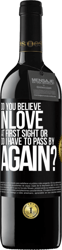 39,95 € 送料無料 | 赤ワイン REDエディション MBE 予約する あなたは一目ぼれを信じますか、それとも私は再び通り過ぎる必要がありますか？ ブラックラベル. カスタマイズ可能なラベル 予約する 12 月 収穫 2016 Tempranillo