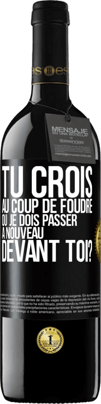 39,95 € Envoi gratuit | Vin rouge Édition RED MBE Réserve Tu crois au coup de foudre ou je dois passer à nouveau devant toi? Étiquette Noire. Étiquette personnalisable Réserve 12 Mois Récolte 2015 Tempranillo