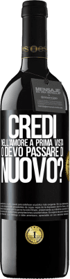 39,95 € Spedizione Gratuita | Vino rosso Edizione RED MBE Riserva credi nell'amore a prima vista o devo passare di nuovo? Etichetta Nera. Etichetta personalizzabile Riserva 12 Mesi Raccogliere 2014 Tempranillo