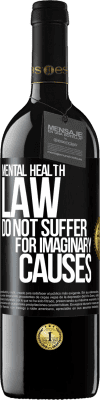 39,95 € Free Shipping | Red Wine RED Edition MBE Reserve Mental Health Law: Do not suffer for imaginary causes Black Label. Customizable label Reserve 12 Months Harvest 2014 Tempranillo