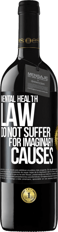 39,95 € Free Shipping | Red Wine RED Edition MBE Reserve Mental Health Law: Do not suffer for imaginary causes Black Label. Customizable label Reserve 12 Months Harvest 2015 Tempranillo