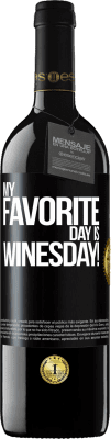 39,95 € Бесплатная доставка | Красное вино Издание RED MBE Бронировать My favorite day is winesday! Черная метка. Настраиваемая этикетка Бронировать 12 Месяцы Урожай 2016 Tempranillo
