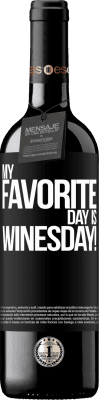 39,95 € Envoi gratuit | Vin rouge Édition RED MBE Réserve My favorite day is winesday! Étiquette Noire. Étiquette personnalisable Réserve 12 Mois Récolte 2014 Tempranillo