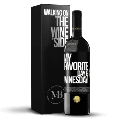 «My favorite day is winesday!» Edición RED MBE Reserva