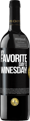 39,95 € Kostenloser Versand | Rotwein RED Ausgabe MBE Reserve My favorite day is winesday! Schwarzes Etikett. Anpassbares Etikett Reserve 12 Monate Ernte 2014 Tempranillo