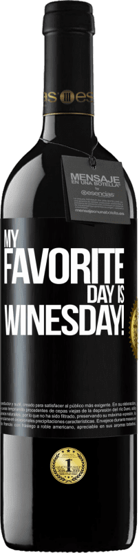 39,95 € Envio grátis | Vinho tinto Edição RED MBE Reserva My favorite day is winesday! Etiqueta Preta. Etiqueta personalizável Reserva 12 Meses Colheita 2016 Tempranillo