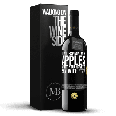 «Don't explain with apples what you have to say with eggs» RED Edition MBE Reserve