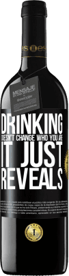 39,95 € Free Shipping | Red Wine RED Edition MBE Reserve Drinking doesn't change who you are, it just reveals Black Label. Customizable label Reserve 12 Months Harvest 2016 Tempranillo