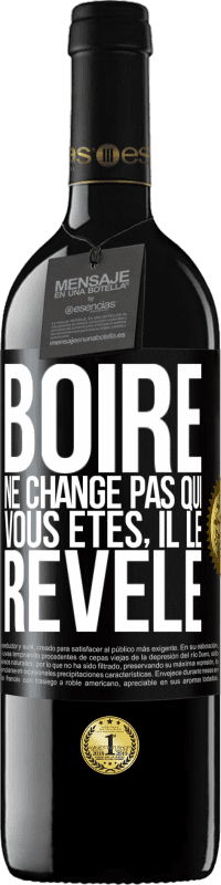 39,95 € Envoi gratuit | Vin rouge Édition RED MBE Réserve Boire ne change pas qui vous êtes, il le révèle Étiquette Noire. Étiquette personnalisable Réserve 12 Mois Récolte 2015 Tempranillo