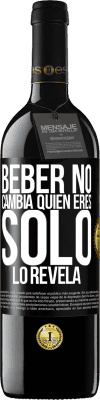 39,95 € Envío gratis | Vino Tinto Edición RED MBE Reserva Beber no cambia quien eres, sólo lo revela Etiqueta Negra. Etiqueta personalizable Reserva 12 Meses Cosecha 2014 Tempranillo